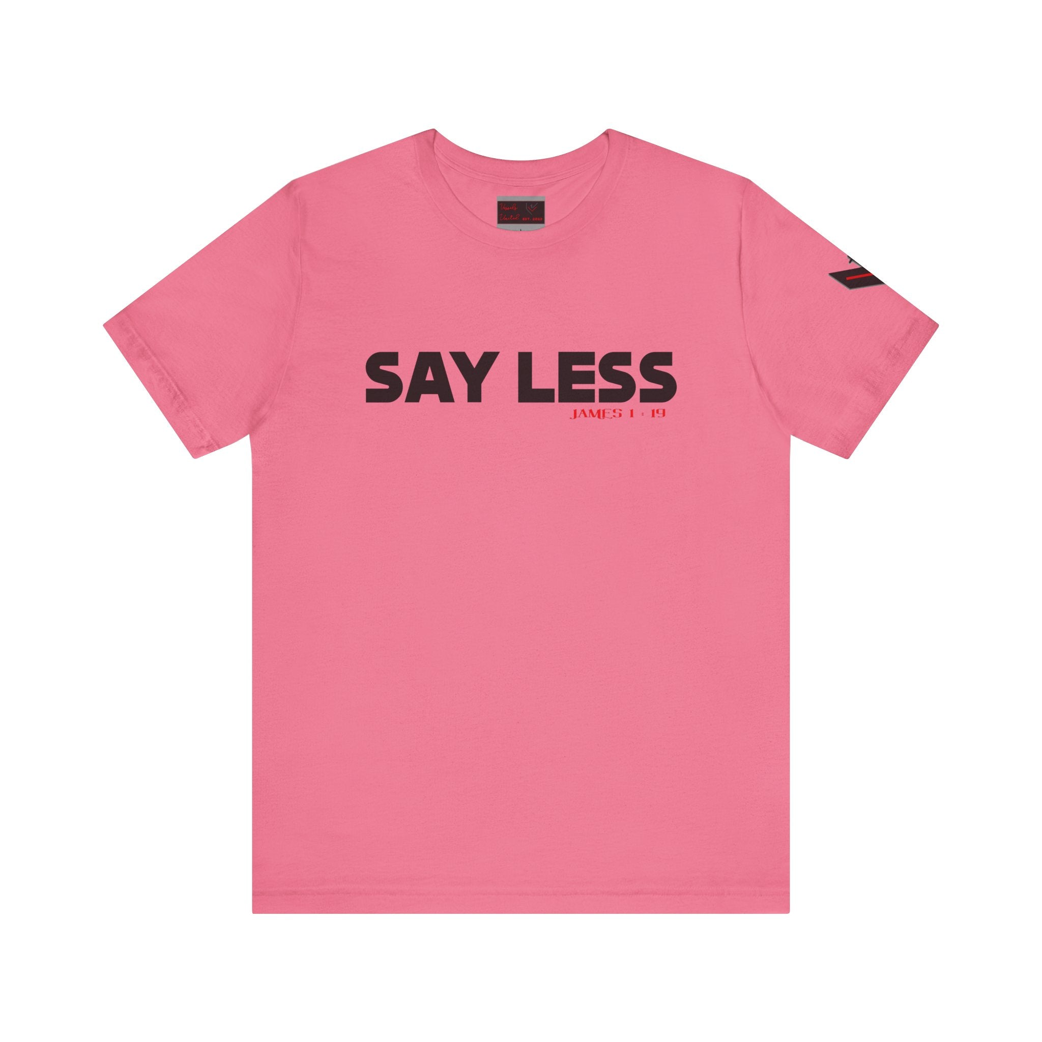 Say Less Tee