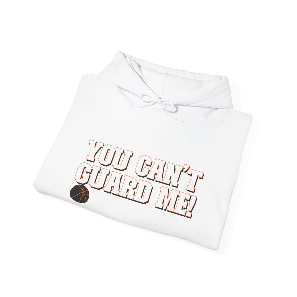 You Can't Guard Me Hoodie — Bold Basketball Statement Pullover