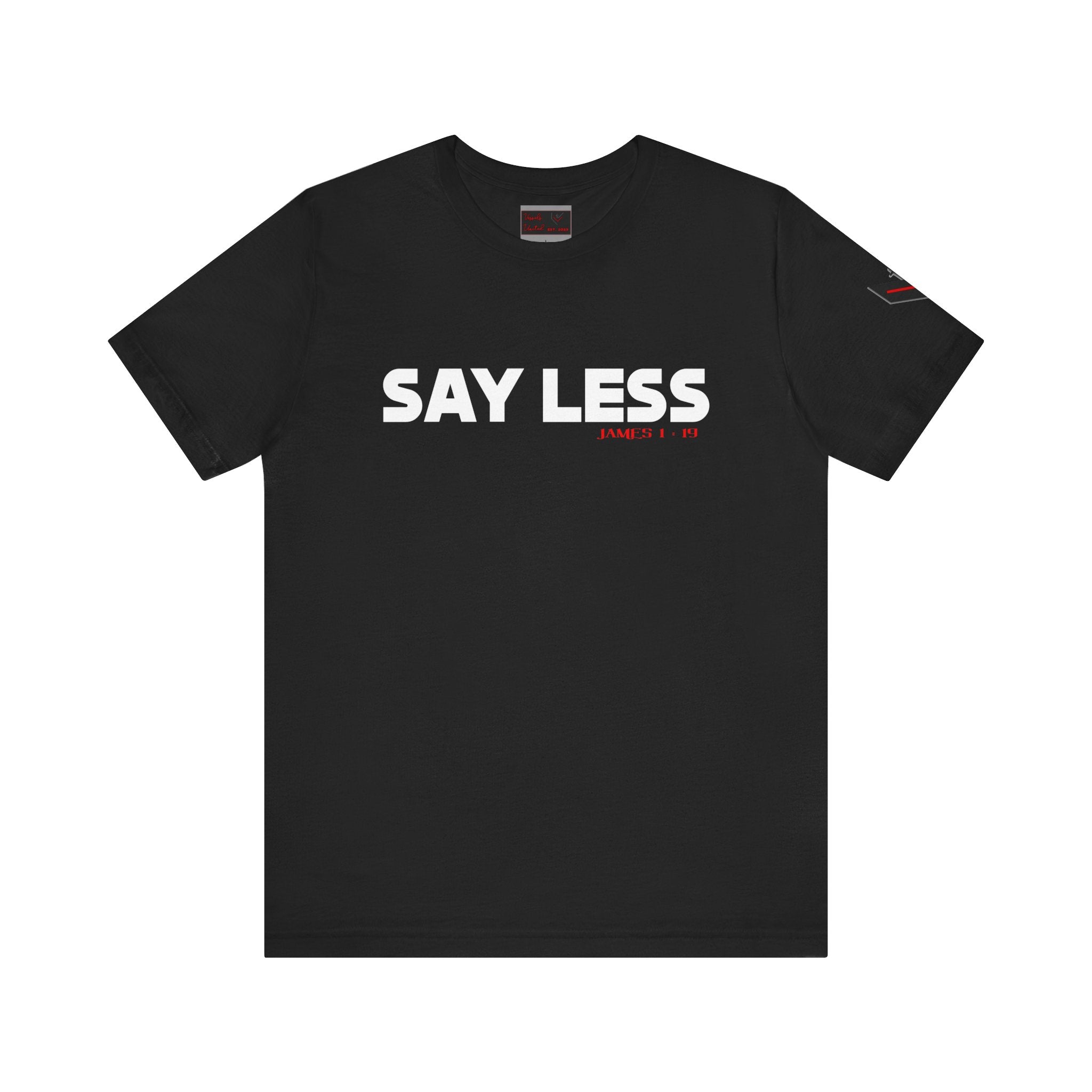 Say Less Tee