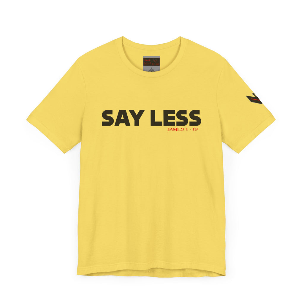 Say Less Tee